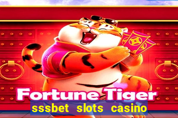 sssbet slots casino games 777