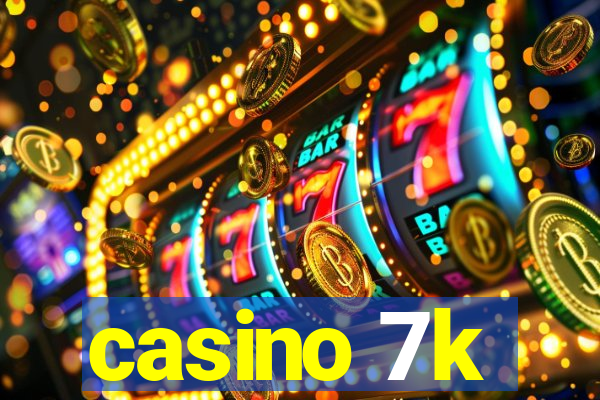 casino 7k