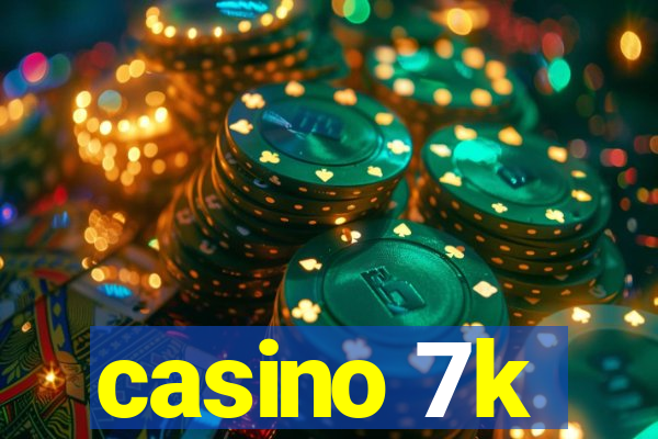 casino 7k