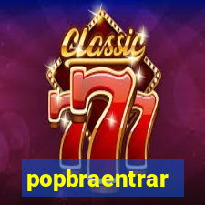 popbraentrar