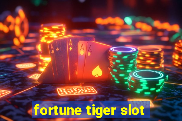 fortune tiger slot