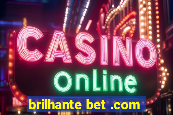 brilhante bet .com