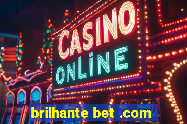 brilhante bet .com