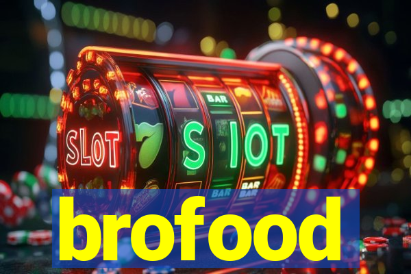 brofood