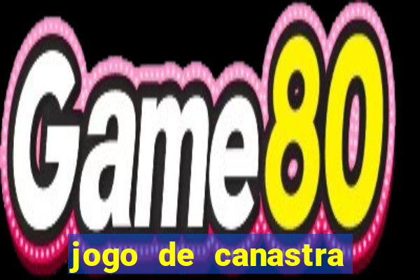 jogo de canastra valendo dinheiro