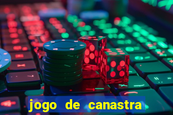 jogo de canastra valendo dinheiro