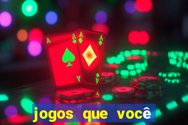 jogos que você ganha dinheiro