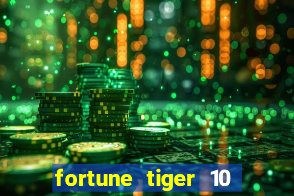 fortune tiger 10 reais grátis