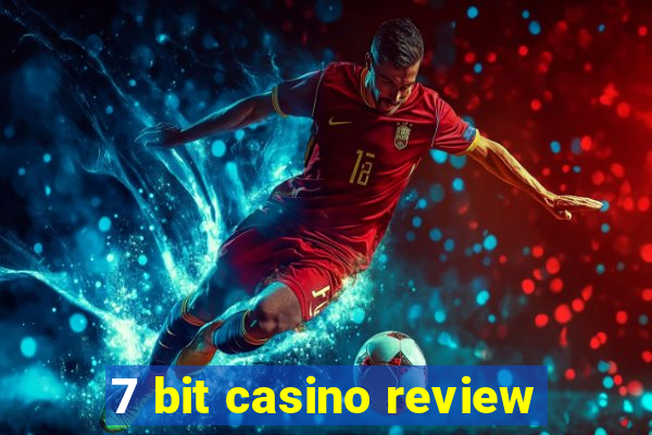 7 bit casino review