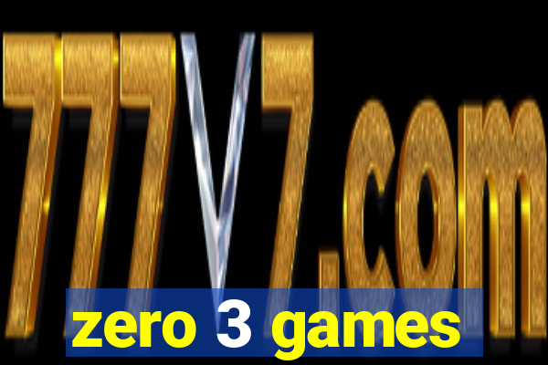 zero 3 games