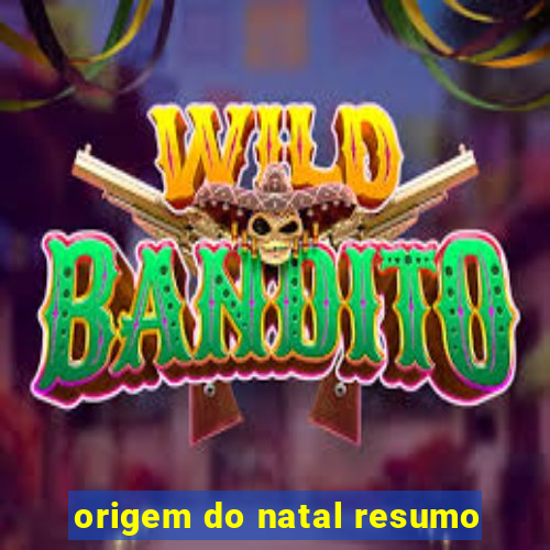 origem do natal resumo