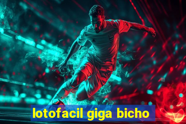 lotofacil giga bicho