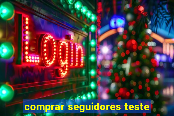 comprar seguidores teste