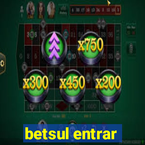 betsul entrar