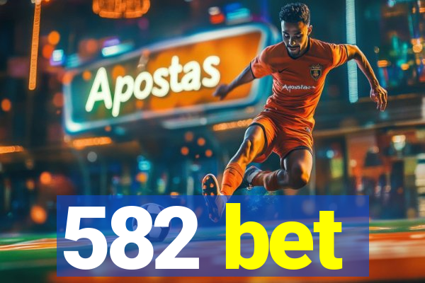 582 bet