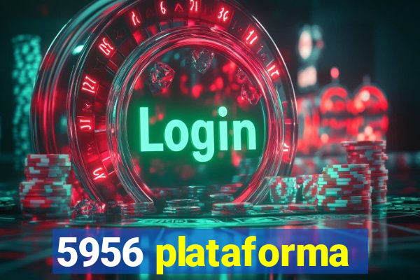 5956 plataforma