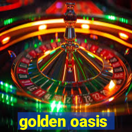 golden oasis