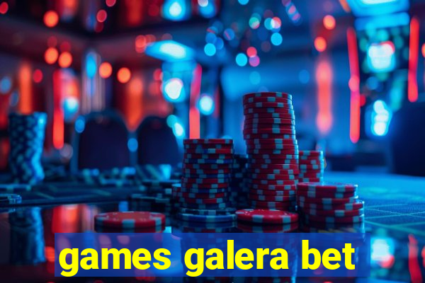 games galera bet