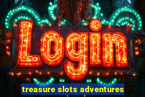 treasure slots adventures