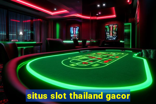 situs slot thailand gacor