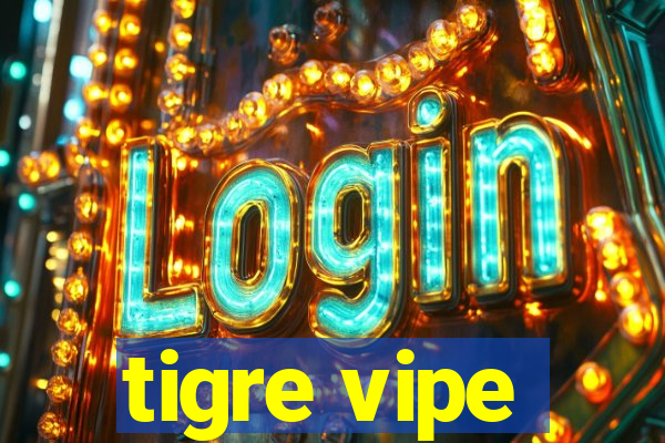 tigre vipe