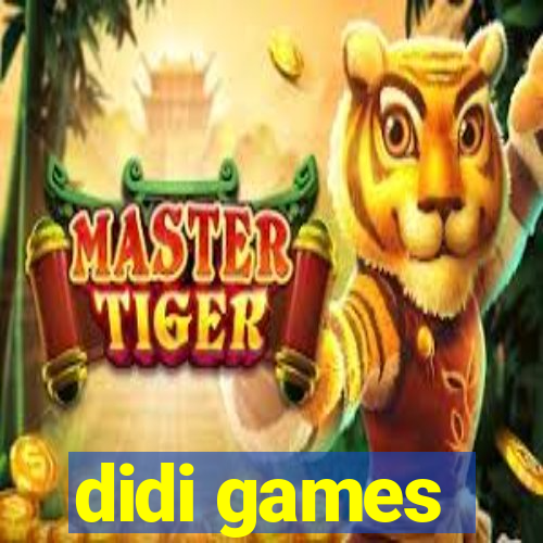 didi games