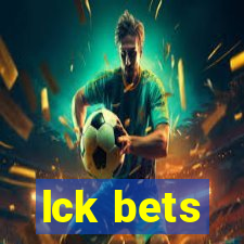 lck bets