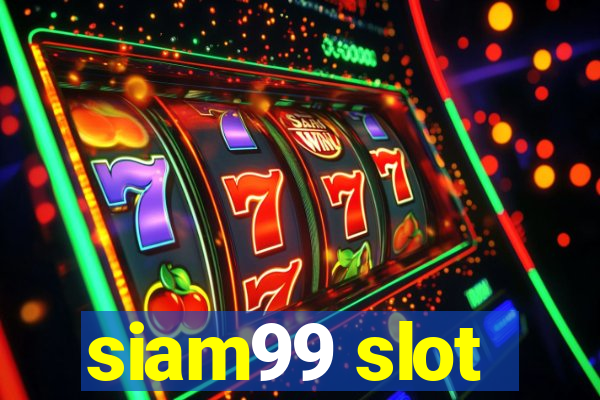 siam99 slot