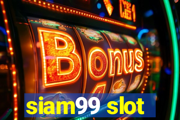 siam99 slot