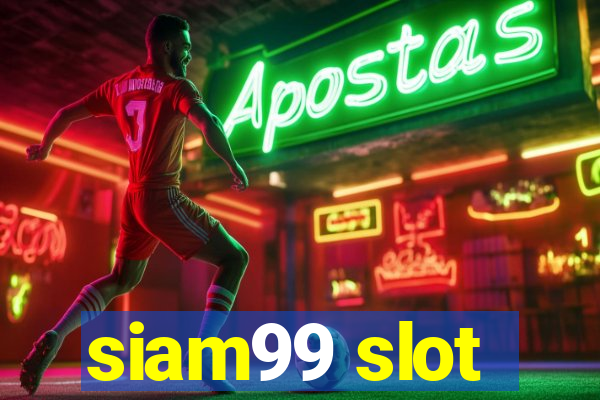 siam99 slot