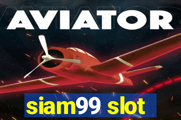 siam99 slot