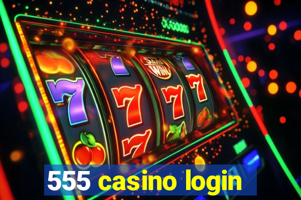 555 casino login