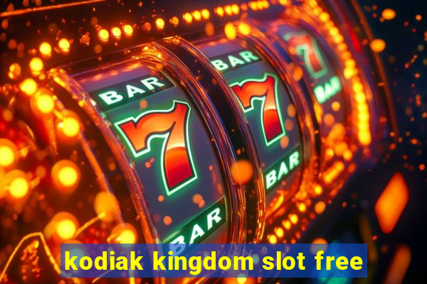 kodiak kingdom slot free