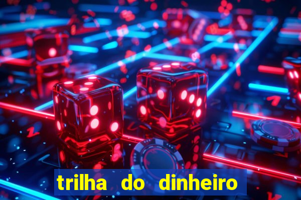 trilha do dinheiro gemeos investem