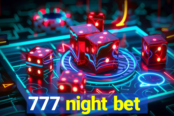 777 night bet