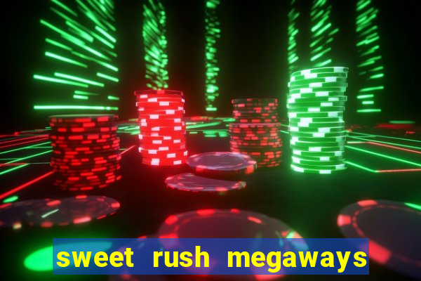 sweet rush megaways slot free play