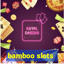 bamboo slots