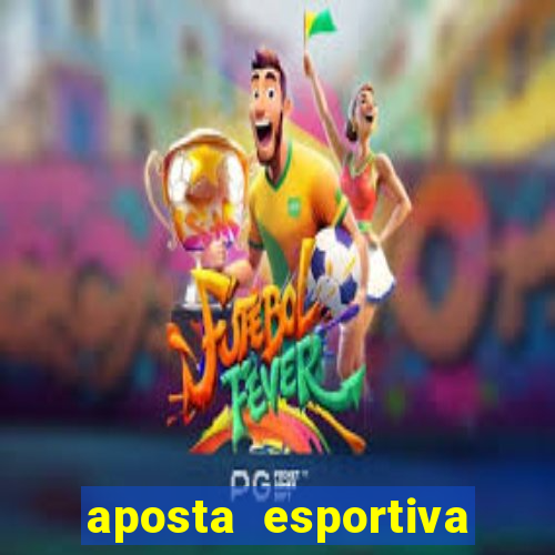 aposta esportiva bet 365