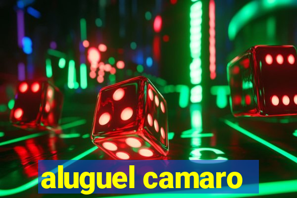 aluguel camaro