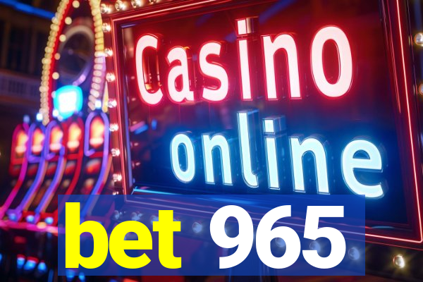 bet 965