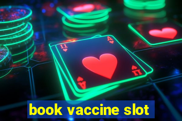 book vaccine slot