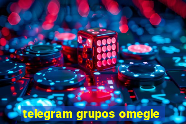 telegram grupos omegle