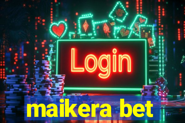 maikera bet