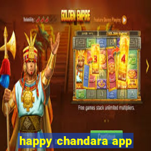 happy chandara app