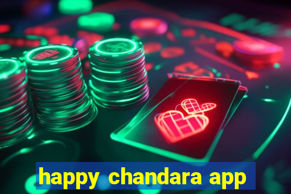 happy chandara app