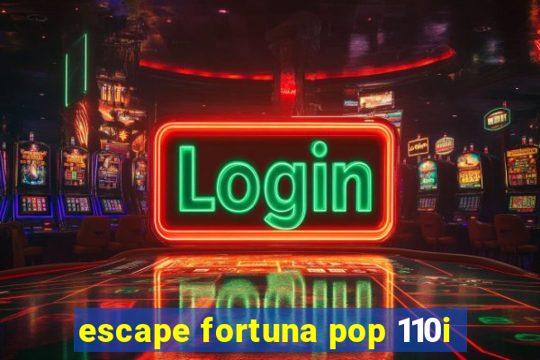 escape fortuna pop 110i