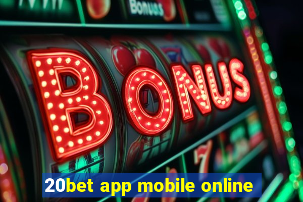 20bet app mobile online