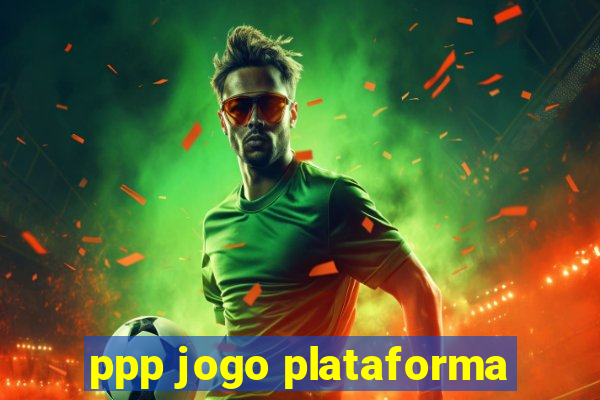 ppp jogo plataforma