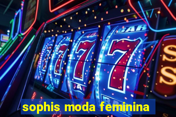 sophis moda feminina