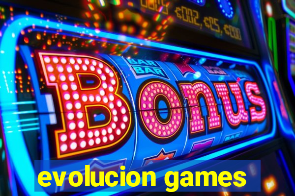 evolucion games